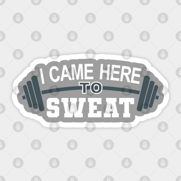 I came here to sweat - gym Sticker by goatboyjr